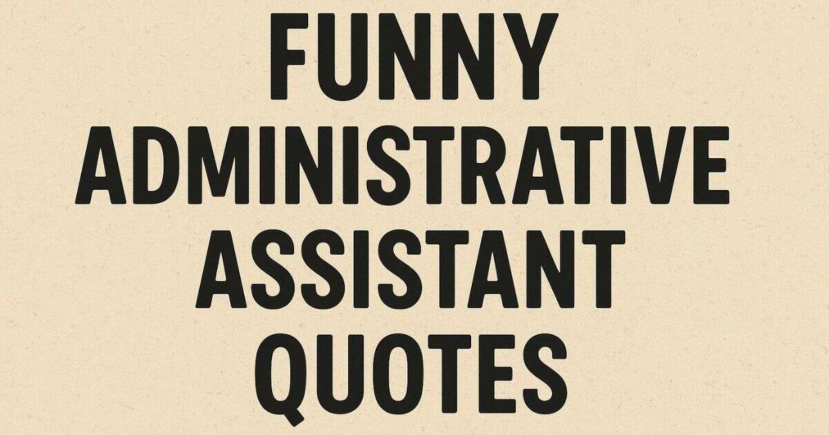 Best 45+ Funny Administrative Assistant Quotes