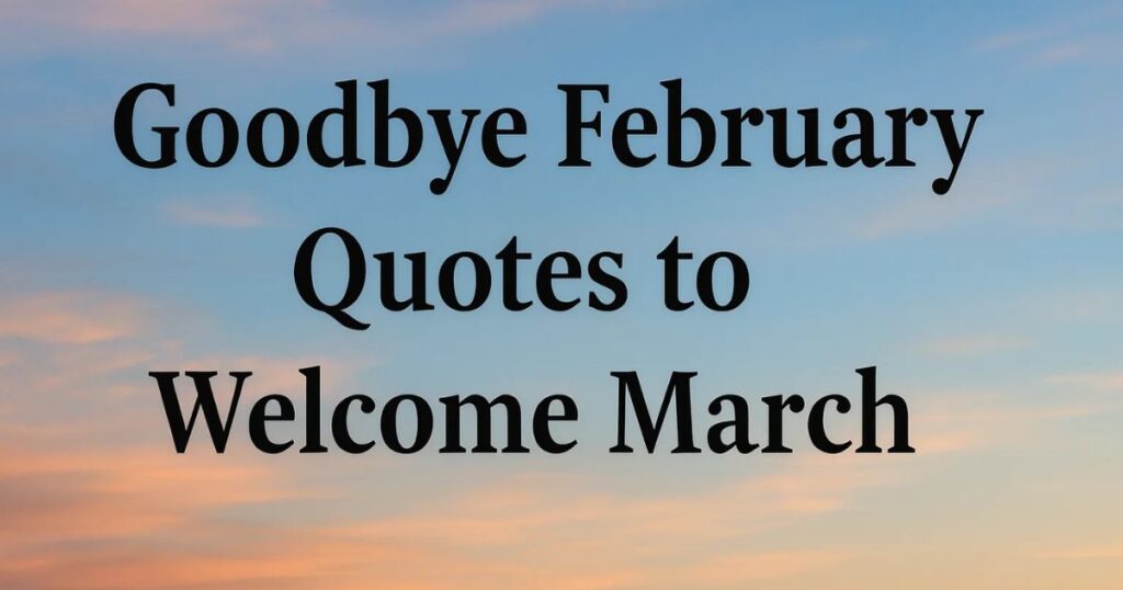 End of February Messages for Friends