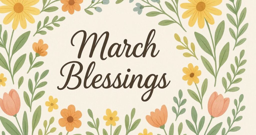 Welcome march blessings quotes