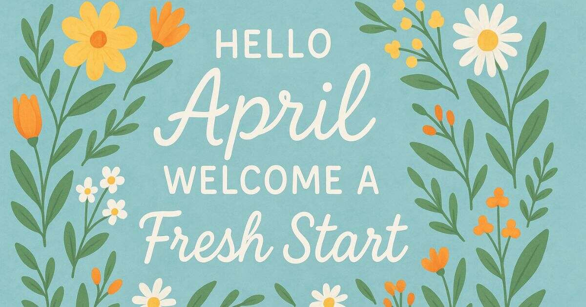 Top 55+ Hello April Quotes - Welcome a Fresh Start