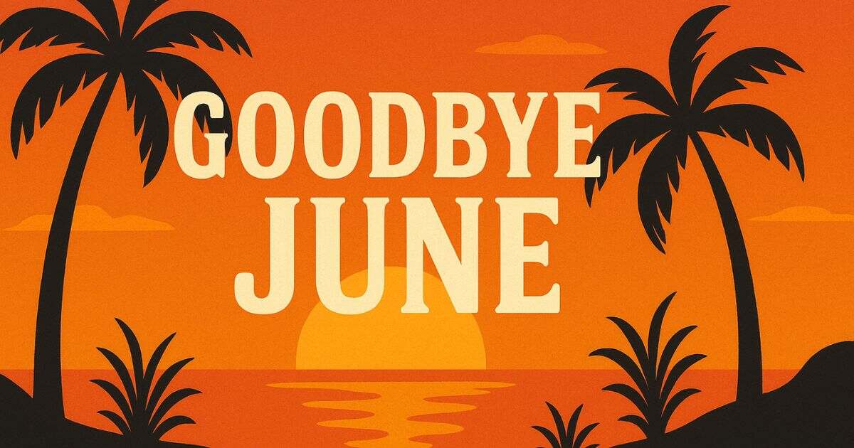 Top 60+ Goodbye June Hello July Quotes to Move Forward