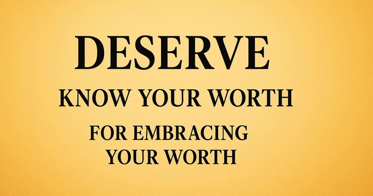112 Deserve Know Your Worth Quotes For Embracing Your Worth