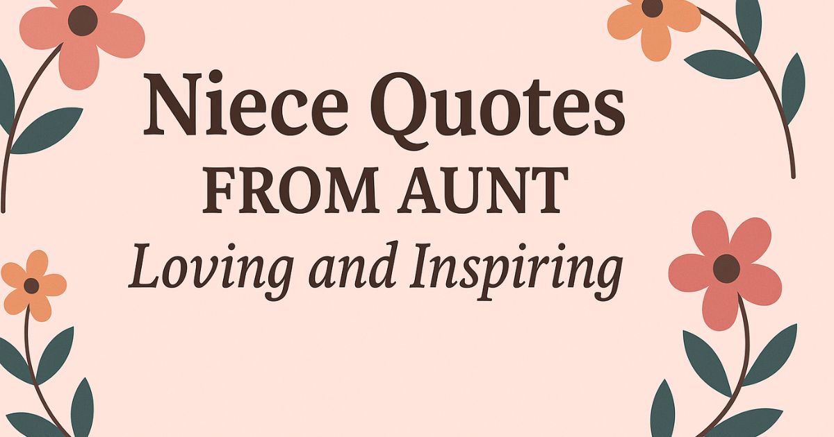 Best 130+ Niece Quotes from Aunt - Loving and Inspiring