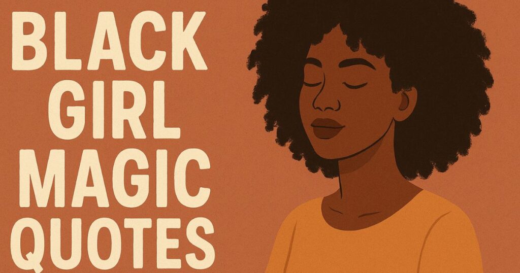 Black Girl Magic Quotes
