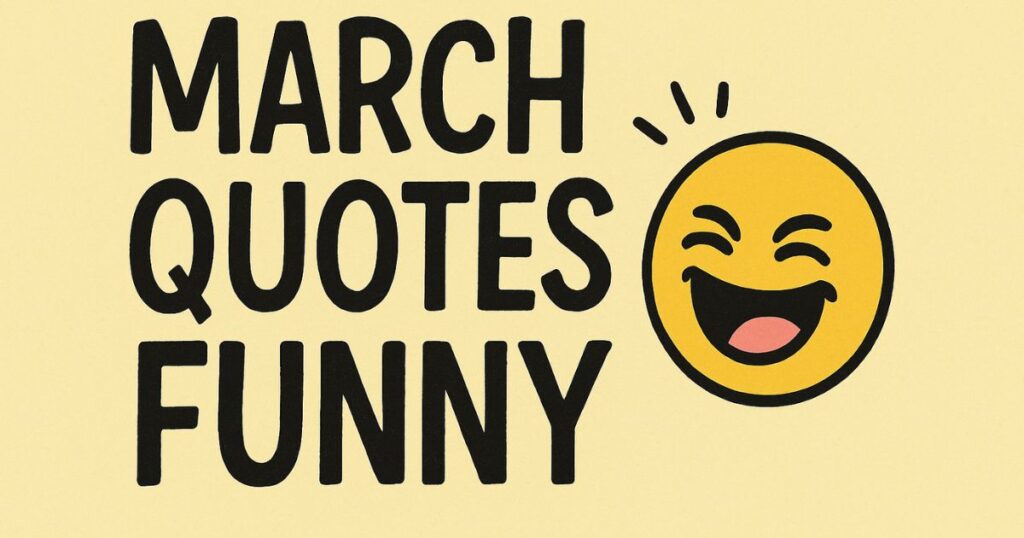 March Quotes Funny