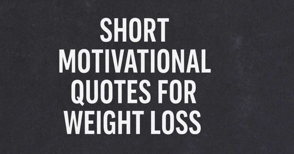 Short Motivational Weight Loss For Self Love Weight Loss Quotes
