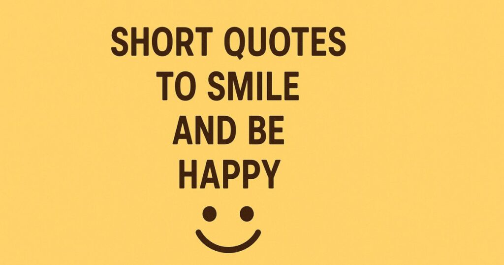 Short Spread Happiness Quotes to Smile