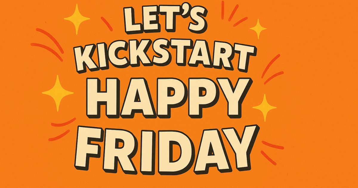 99+ Let’s kickstart Happy Friday Images and Quotes and Pictures
