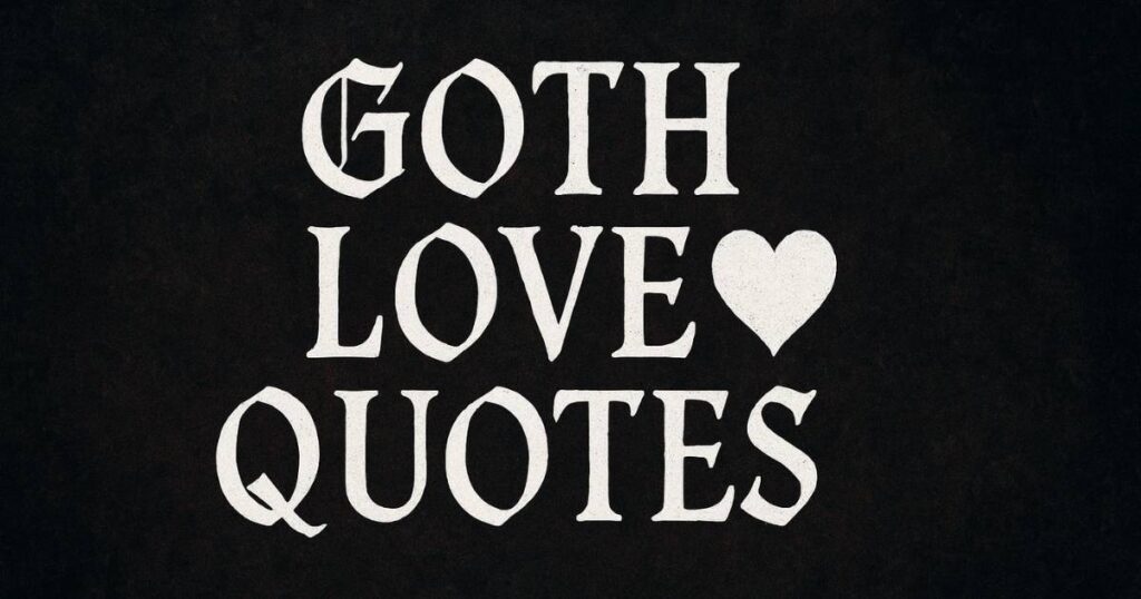 Goth Love Quotes